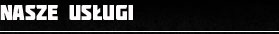 nasze usługi